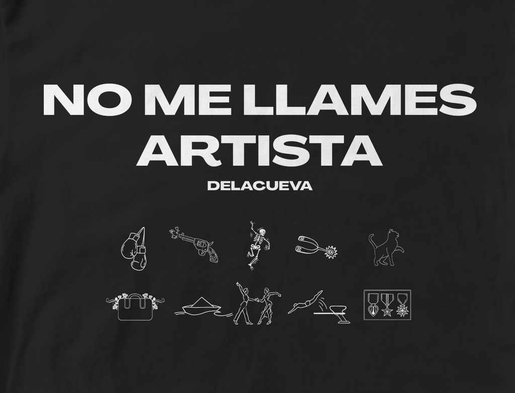 Camiseta DELACUEVA "NO ME LLAMES ARTISTA"